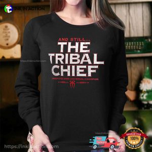 And Still The Tribal Chief WWE Champions Roman Reigns Tshirt 3