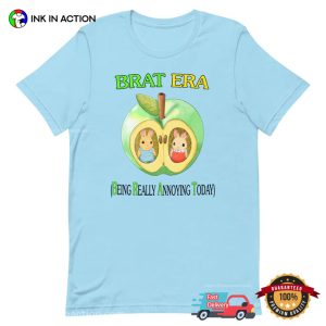 BRAT ERA Being Really Annoying Today Funny T shirt 2