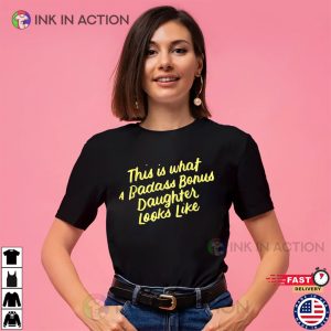 Badass Bonus Daughter Funny Step Family Quotes T-shirt