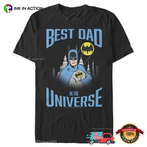 Batman Best Dad in the Universe T Shirt 2