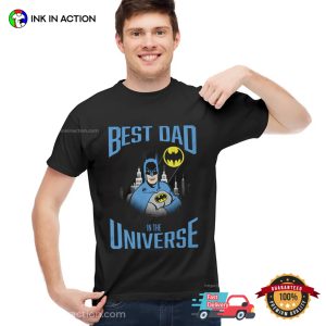 Batman Best Dad in the Universe T Shirt 4