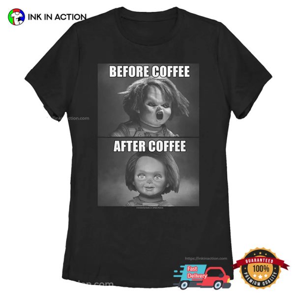 Before And After Coffee Funny Chucky Retro T-shirt