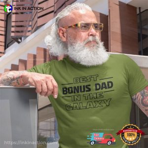 Best Bonus Dad In The Galaxy Funny Step Dad Stars War Tee