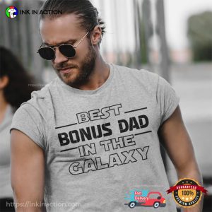 Best Bonus Dad In The Galaxy Funny Step Dad Stars War Tee 2