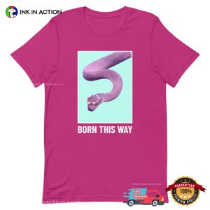 Born This Way Snake Queer T shirt 1