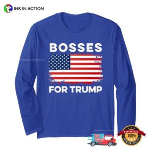 Bosses For Trump 2024 Funny Election Tee