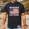 Bosses For Trump 2024 Funny Election Tee