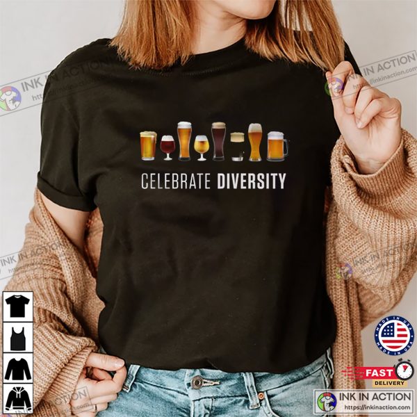 Celebrate Diversity Funny Man Cave Beer Shirt