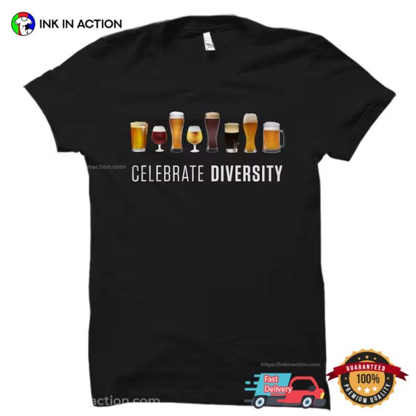 Celebrate Diversity Funny Man Cave Beer Shirt