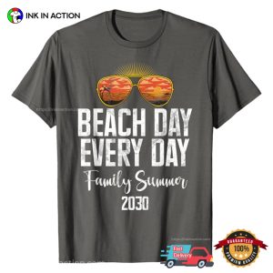 Customized Year Beach Day Every Day Family Summer T-shirt