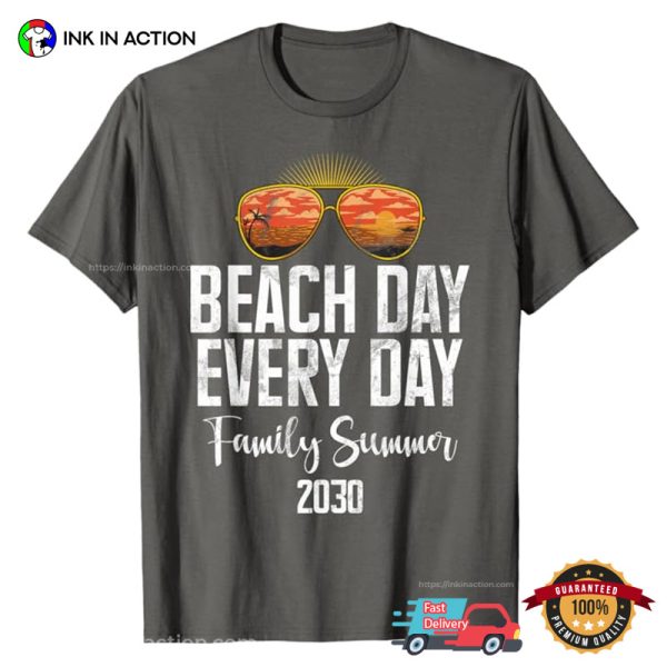 Customized Year Beach Day Every Day Family Summer T-shirt