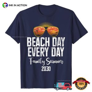 Customized Year Beach Day Every Day Family Summer T shirt 3