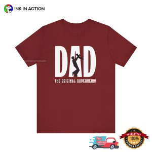 Dad The Original Superhero Celebrate Dad Day Tee