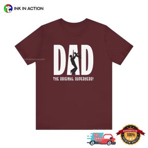 Dad The Original Superhero Celebrate Dad Day Tee 2