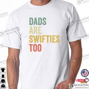 Dads Are Swifties Too Funny Dad Fan T-shirt