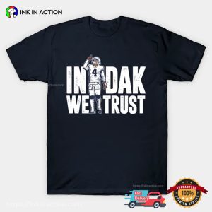 Dak Prescott In Dak We Trust Dallas Football T shirt 3