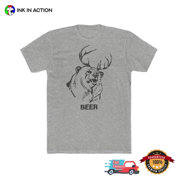 Deer Bear Funny Beer Tees