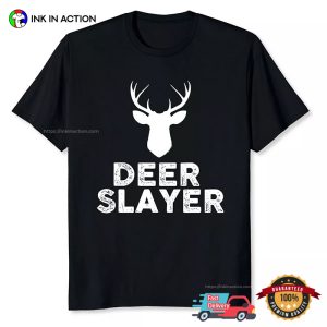 Deer Slayer Hunter Killer Tee 3