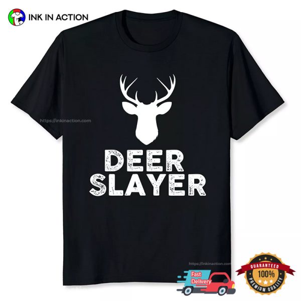 Deer Slayer Hunter Killer Tee