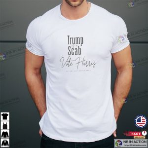 Donald Trump Is A Scab Vote Harris We Are Not Going Back Vintage 2024 Shirt