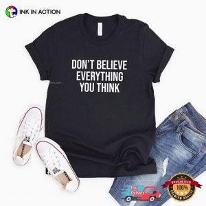 Don't Believe Everything You Think Psychologist Shirt 3