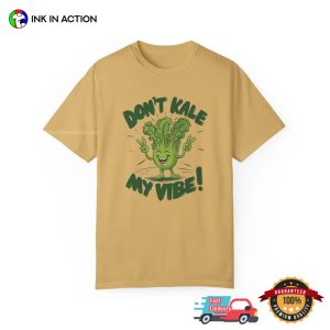 Don't Kale My Vibe Comfort Colors T shirt 2