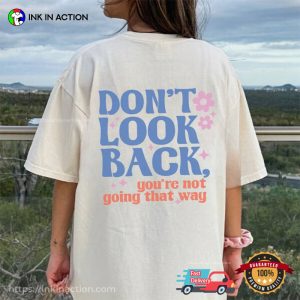 Don't Look Back Inspirational Quotes Comfort Colors Back Shirt 1