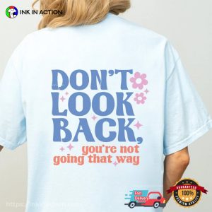 Don't Look Back Inspirational Quotes Comfort Colors Back Shirt 2