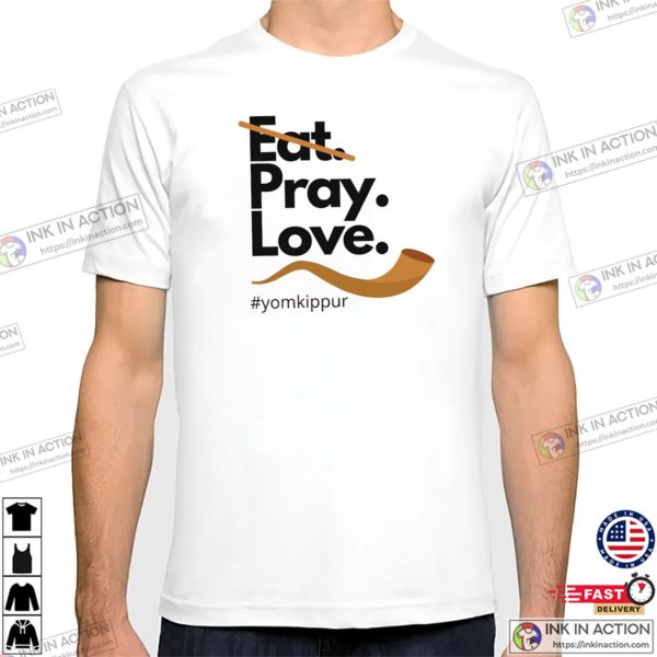 Eat Pray Love Yom Kippur Prayer Tee