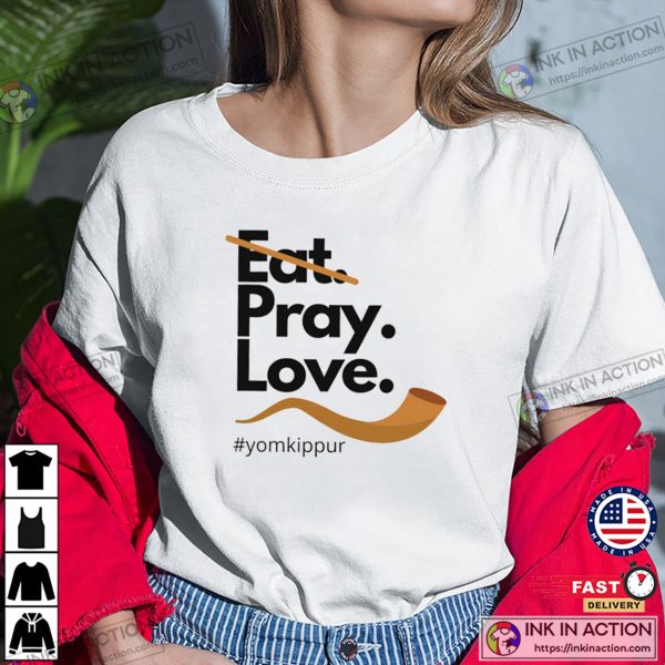 Eat Pray Love Yom Kippur Prayer Tee