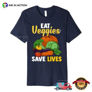 Eat Veggies Save Lives Funny vegetarian day T shirt 3