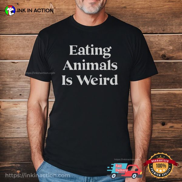 Eating Animals Is Weird Funny Vegan Unisex T-shirt