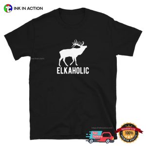 Elkaholic Funny Deer Hunting Tee 1