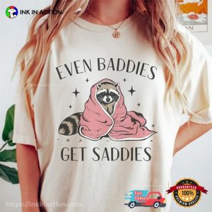 Even Baddies Get Saddies Anxiety Raccoon Comfort Colors T shirt 2