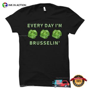 Every Day I'm Brusselin Funny vegetarian t shirt 3