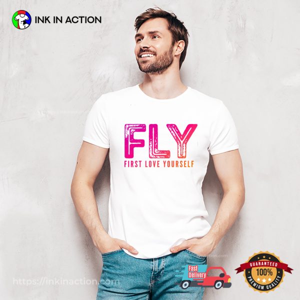 FLY First Love Yourself Mental Health T-shirt