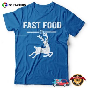 Fast Food Funny Deer Meat Deer Hunting Tee 3