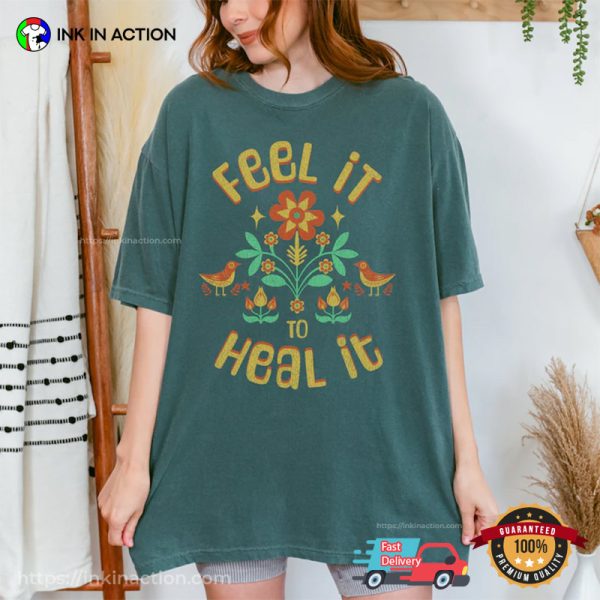 Feel It to Heal It Mental Health Comfort Colors Tee