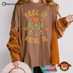 Feel It to Heal It Mental Health Comfort Colors Tee