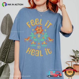 Feel It to Heal It Mental Health Comfort Colors Tee 3