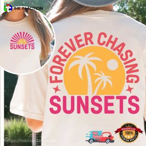 Forever Chasing Sunsets Summer Trip 2 Sided T shirt 3