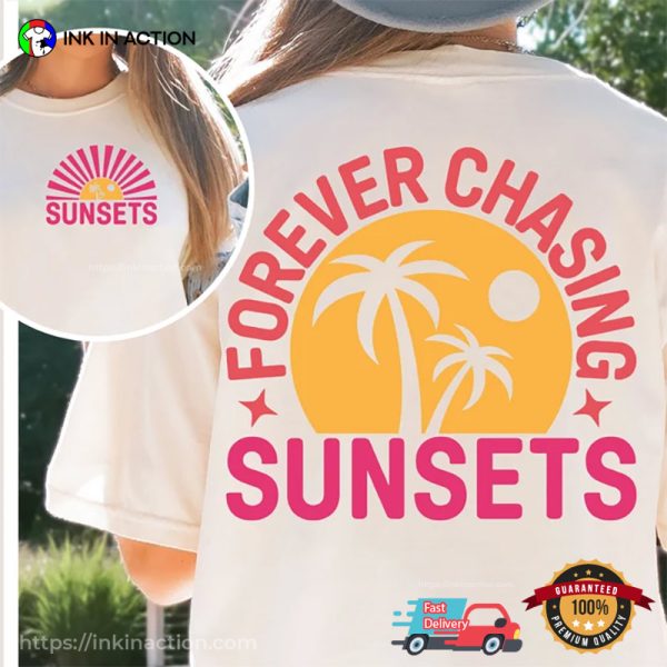 Forever Chasing Sunsets Summer Trip 2 Sided T-shirt