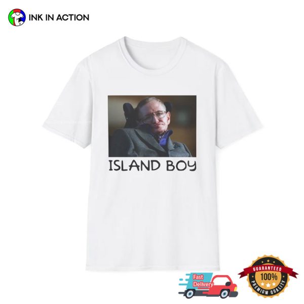 Funny Meme STEPHEN HAWKING ISLAND Boy Joke Tee