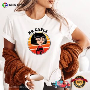 Funny No Capes Edna The Incredibles Comfort Colors T-Shirt