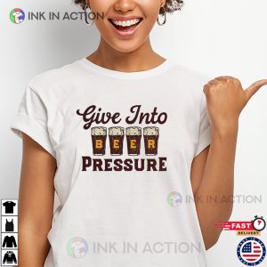 Give Into Beer Pressure retro beer t shirts