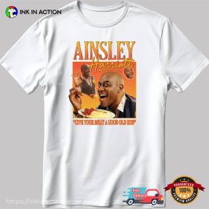 Give Your Meat A Good Old Rub Funny Ainsley Harriott T shirt 2