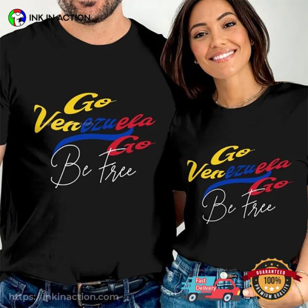 Go Venezuela Go Be Free T-shirt