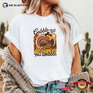 Gobble Till You Wobble canadian thanksgiving Turkey Day Comfort Colors Tee 1