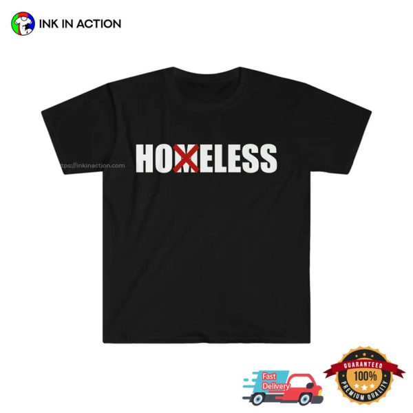 HOMELESS HOELESS Funny Meme Tee