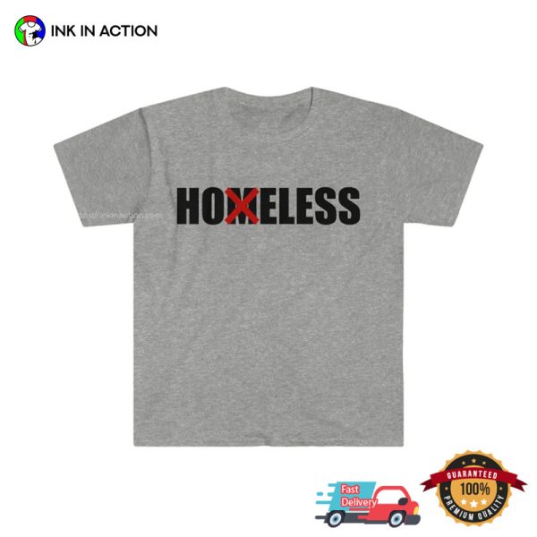 HOMELESS HOELESS Funny Meme Tee